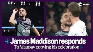 "He hasn't scored enough goals to have his own celebration"  - Maddison responds to Maupay 