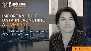 Importance of Data in Launching a Company with Tatiana Miron