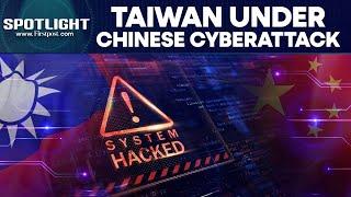 Taiwan Under Attack By Chinese Hackers And Cyber Warriors | Firstpost Spotlight