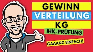 Gewinnverteilung in der KG gaaanz einfach - IHK-Prüfung Sommer 2019