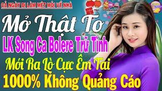 LK Nhạc Trữ Tình Bolero KHÔNG QUẢNG CÁO Cả Xóm Phê - TUYỆT PHẨM Bolero Sến Xưa Ngọt Ngào Hay Mê Mẩn