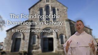 A New Dawn: The Founding of the Dominicans of Galway (1488)