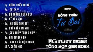 Hồng Trần Tứ Bái, Thiên Ý Remix ~ Tổng Hợp Nhạc Remix G5r 2024 | Sinkra Remix X Qt Beatz Remix