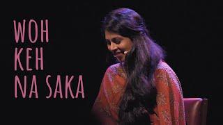 "Woh Keh Na Saka" - Mehak Mirza Prabhu | UnErase Poetry