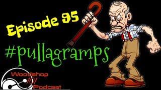 Woodshop 101 #095 : hashtag pullagramps