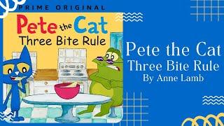  Pete the Cat Three Bite Rule  Stories for Kids Read Aloud [ READ ALONG VIDEO ]