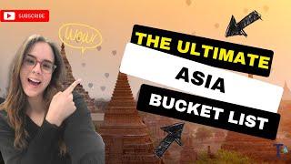 Bucket List Ideas for Asia