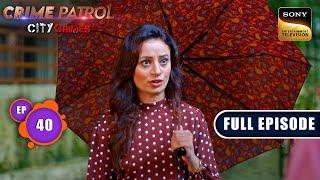 Ghungroo | Crime Patrol - City Crimes - Ep 40 | Full Episode | 21 Nov 2024