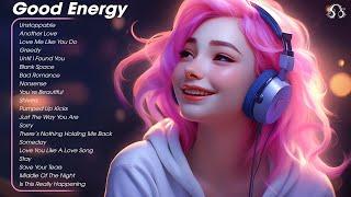 Good EnergyHappy chill music mix - Tiktok Trending Songs 2024 #1