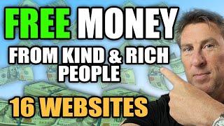 16 Websites Where KIND & RICH people LITERALLY give away Free Money No Loans!