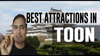 Best Attractions and Places to See in Toon, Japan