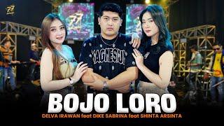 DELVA IRAWAN Ft. DIKE SABRINA Ft. SHINTA ARSINTA - BOJO LORO | Feat. OM SERA (Official Music Video)