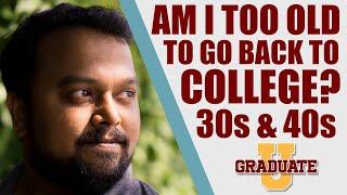 Should I go back to college in my 30's or 40's?