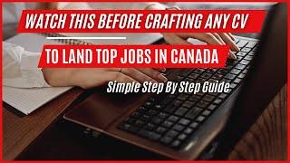 MUST WATCH: How  to craft a perfect CV/Resume to land TOP jobs in Canada, USA, UK, or Australia