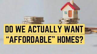 Unraveling the Housing Affordability Crisis: Do We Actually WANT Change? | ECONOCAP