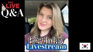 Birthday Livestream / What I've learned living in South Korea - Ask me anything Q&A 