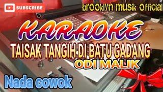 Taisak tangih di batu gadang karaoke odi Malik live orgen+lirik HD