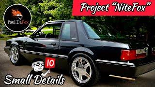 P3. Small Details WILL Make BIG Differences On Your Foxbody Mustang // Project “NiteFox” 