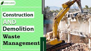 Construction & Demolition Waste Management | Demolition Waste Management Authorization- Enterclimate