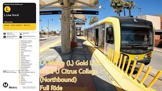 LA Metro (L) Gold Line (Northbound) to APU Citrus Collage Full Ride 7-7-22