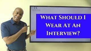 What Should I Wear During An Interview?