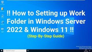 How to Setup Work Folder in Windows Server 2022 & Windows 11 !! Step  By Step Guide !!