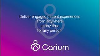 The Carium Platform  - Tech Touch Enabling Better Human Touch