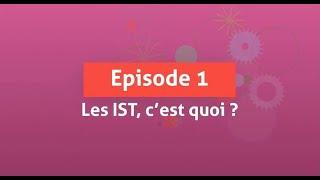 "Les IST, c’est quoi? " : l’épisode 1 de "DépISTés"