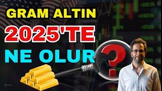 GRAM ALTINI 2025'TE BEKLEYEN SON? #gramaltın