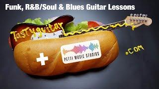 Tasty Guitar and Petti Music Studios - Funk, R&B/Soul & Blues Guitar Lessons