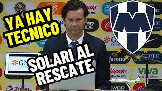 SANTIAGO SOLARI AL RESCATE! MONTERREY SE PREPARA PARA GRANDES REFUERZOS TRAS SU LLEGA A LA PANDILLA