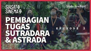 PEMBAGIAN TUGAS SUTRADARA DAN ASTRADA | SIASAT SINEMA S3 EPS.1