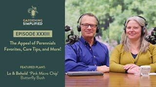 The Appeal of Perennials - Favorites, Care Tips, and More! | Gardening Simplified Show 33