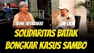 "BATAK TEMBAK LANGSUNG", SOLIDARITAS BATAK TERUS BONGKAR KASUS SAMBO - OM LIEM & IRMA HUTABARAT