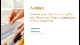 Webinar: Ensure Your Client’s Exemption Certificate Portfolio is Compliant with Automation - Avalara