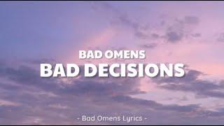 Bad Omens - Bad Decisions (Lyrics) 