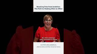 Breaking Free from Isolation: The Path to Healing After an Affair