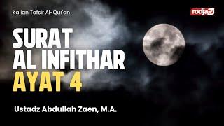 Tafsir Al-Qur'an: Surat Al Infithar Ayat 4 - Ustadz Abdullah Zaen, M.A.