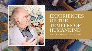 Testimonials of the Temples: Ross Jacksson, Founder of GEN (Global Ecovillage Network)