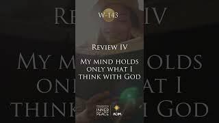 Workbook Lesson 143: Review Lessons 125 & 126 #acourseinmiracles #acim #innerpeace #love