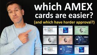 Which American Express Credit Card has easiest approval (and hardest)? *Amex cards easy to difficult