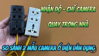 SO SÁNH 2 Mẫu camera nguỵ trang ổ cắm điện dân dụng wifi full4k xem trực tiếp từ xa hình ảnh full4K