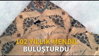 102 yıllık mendil buluşturdu