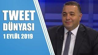 Tweet Dünyası 1 Eylül 2019