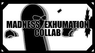 Madness Exhumation Collab [MD2023]
