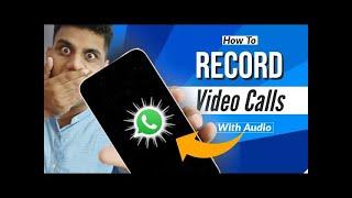 How To Record WhatsApp Video Call