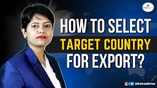 How To Select Target Country For Export? | KDSushma