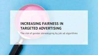 Increasing Fairness in Targeting Advertising - The ethics of digitalisation