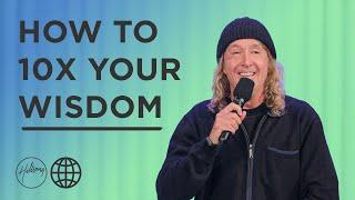 How to 10x your wisdom | Phil Dooley | Hillsong Australia