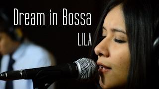 Lila "Dream in Bossa" - Sesiones de "Aura: Producción para tus Sentidos"